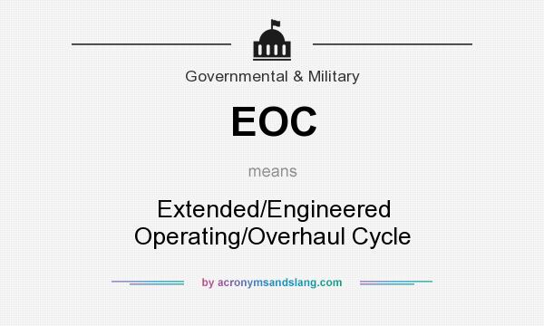 What does EOC mean? It stands for Extended/Engineered Operating/Overhaul Cycle