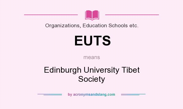 What does EUTS mean? It stands for Edinburgh University Tibet Society