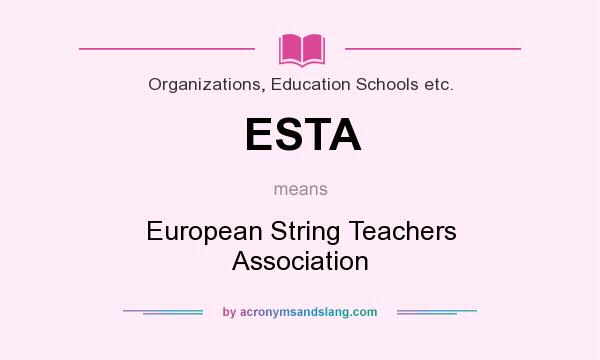 What does ESTA mean? It stands for European String Teachers Association