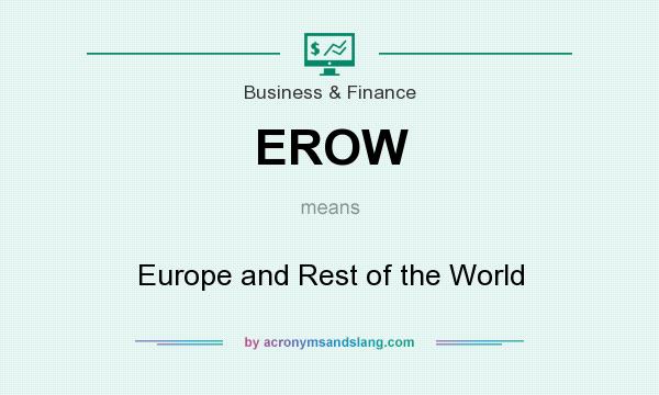 What does EROW mean? It stands for Europe and Rest of the World