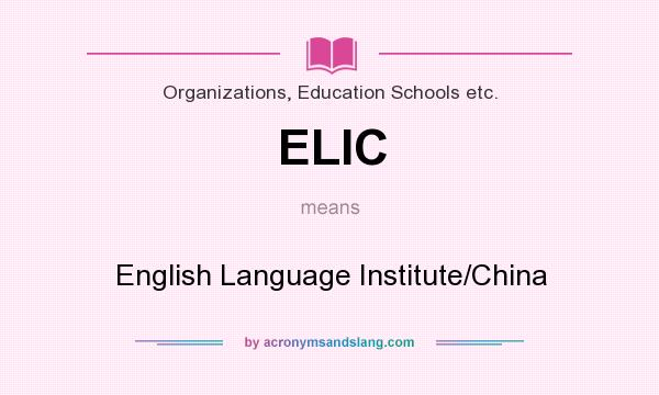 What does ELIC mean? It stands for English Language Institute/China