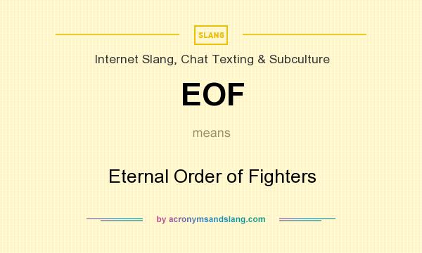What does EOF mean? It stands for Eternal Order of Fighters