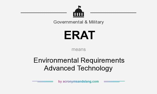 What does ERAT mean? It stands for Environmental Requirements Advanced Technology