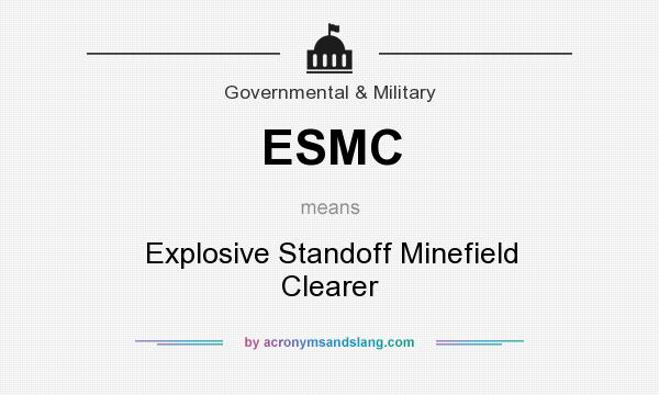 What does ESMC mean? It stands for Explosive Standoff Minefield Clearer