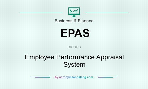 What does EPAS mean? It stands for Employee Performance Appraisal System