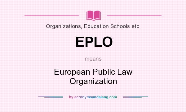 What does EPLO mean? It stands for European Public Law Organization
