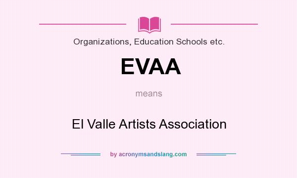 What does EVAA mean? It stands for El Valle Artists Association