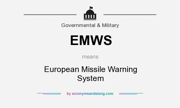 What does EMWS mean? It stands for European Missile Warning System