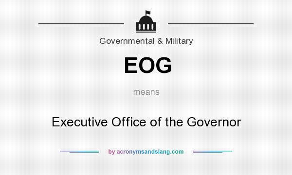 What does EOG mean? It stands for Executive Office of the Governor