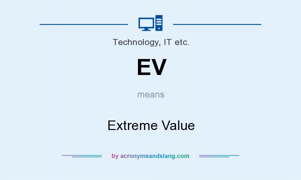 What does EV mean? It stands for Extreme Value