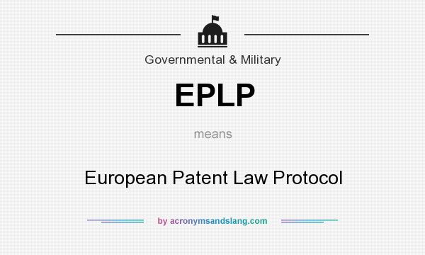 What does EPLP mean? It stands for European Patent Law Protocol