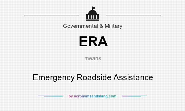 What does ERA mean? It stands for Emergency Roadside Assistance