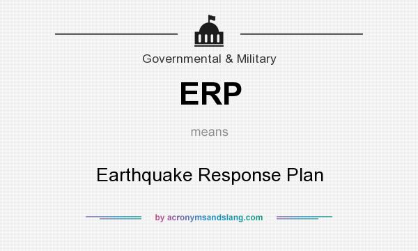 What does ERP mean? It stands for Earthquake Response Plan