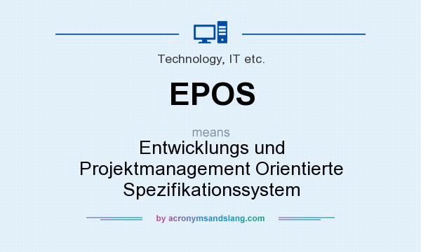 What does EPOS mean? It stands for Entwicklungs und Projektmanagement Orientierte Spezifikationssystem