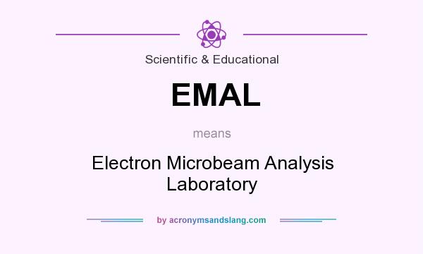 What does EMAL mean? It stands for Electron Microbeam Analysis Laboratory