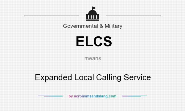 What does ELCS mean? It stands for Expanded Local Calling Service