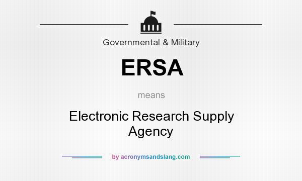 What does ERSA mean? It stands for Electronic Research Supply Agency