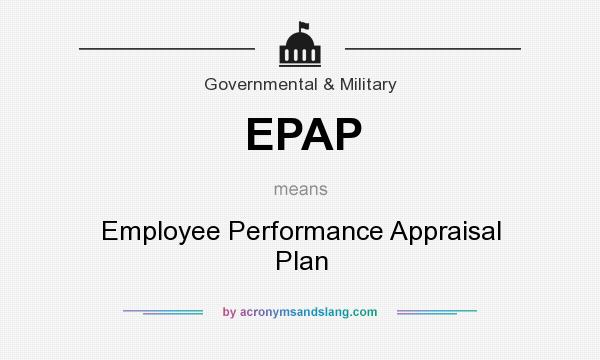 What does EPAP mean? It stands for Employee Performance Appraisal Plan