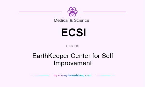 What does ECSI mean? It stands for EarthKeeper Center for Self Improvement