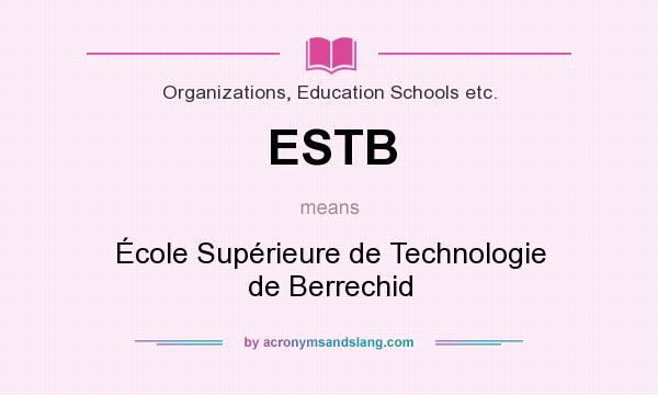 What does ESTB mean? It stands for École Supérieure de Technologie de Berrechid