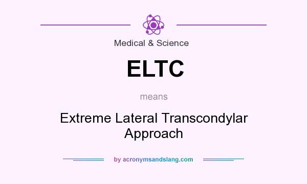 What does ELTC mean? It stands for Extreme Lateral Transcondylar Approach
