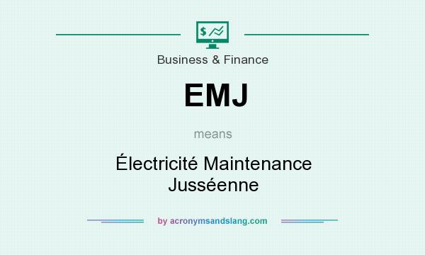 What does EMJ mean? It stands for Électricité Maintenance Jusséenne