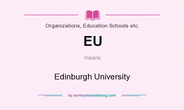 What does EU mean? It stands for Edinburgh University