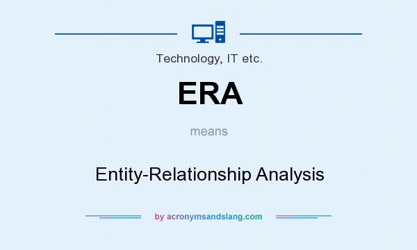 What does ERA mean? It stands for Entity-Relationship Analysis