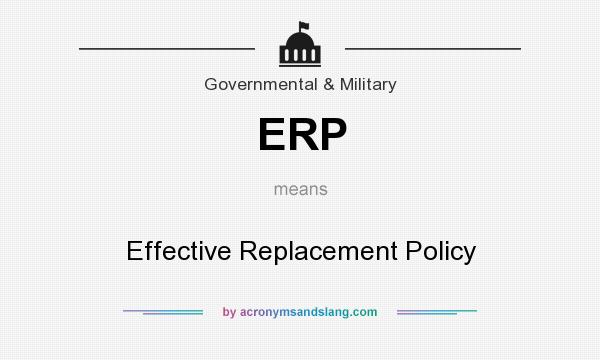 What does ERP mean? It stands for Effective Replacement Policy