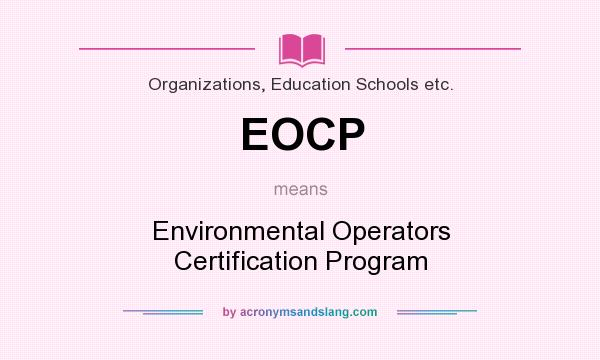 What does EOCP mean? It stands for Environmental Operators Certification Program