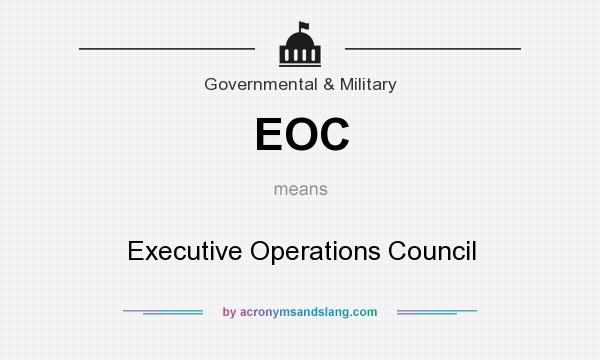 What does EOC mean? It stands for Executive Operations Council