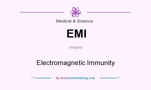 What does EMI mean? It stands for Electromagnetic Immunity