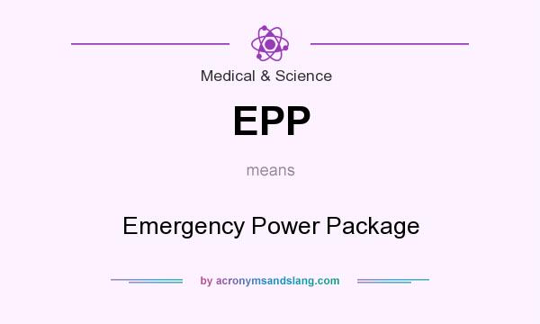 What does EPP mean? It stands for Emergency Power Package