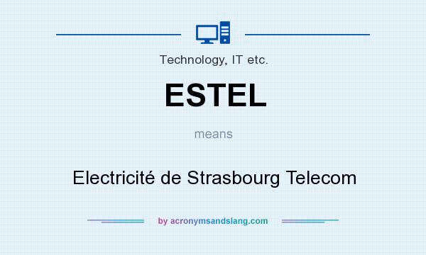 What does ESTEL mean? It stands for Electricité de Strasbourg Telecom