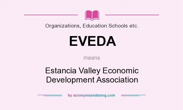 What does EVEDA mean? It stands for Estancia Valley Economic Development Association