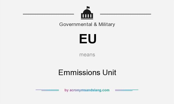 What does EU mean? It stands for Emmissions Unit