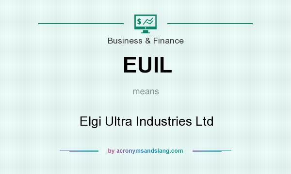 What does EUIL mean? It stands for Elgi Ultra Industries Ltd