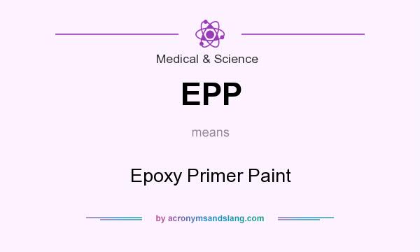 What does EPP mean? It stands for Epoxy Primer Paint