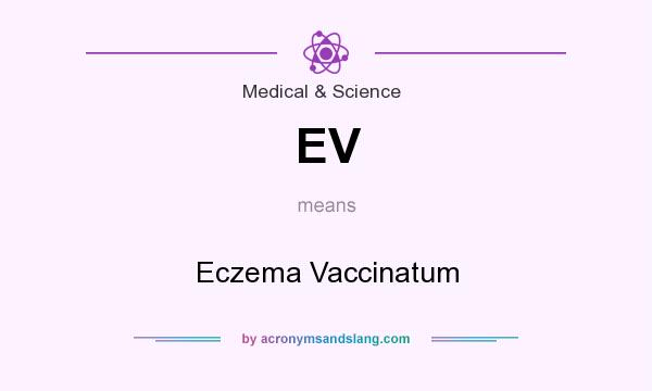 What does EV mean? It stands for Eczema Vaccinatum