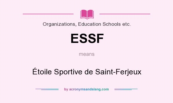 What does ESSF mean? It stands for Étoile Sportive de Saint-Ferjeux