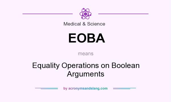 What does EOBA mean? It stands for Equality Operations on Boolean Arguments