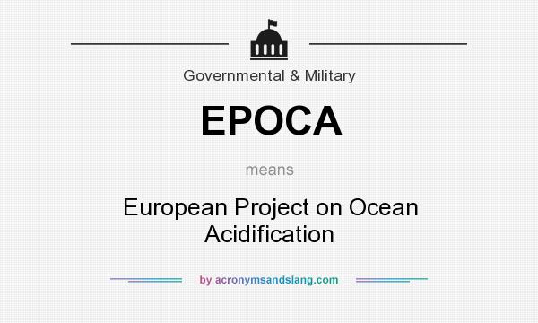 What does EPOCA mean? It stands for European Project on Ocean Acidification