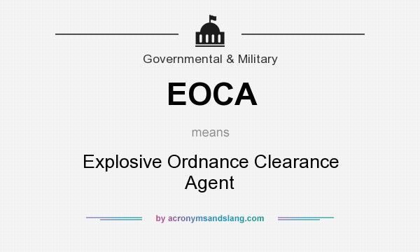 What does EOCA mean? It stands for Explosive Ordnance Clearance Agent