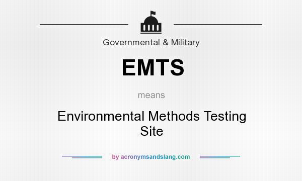 What does EMTS mean? It stands for Environmental Methods Testing Site