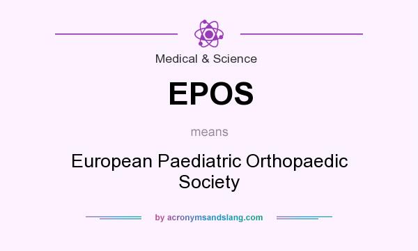 What does EPOS mean? It stands for European Paediatric Orthopaedic Society