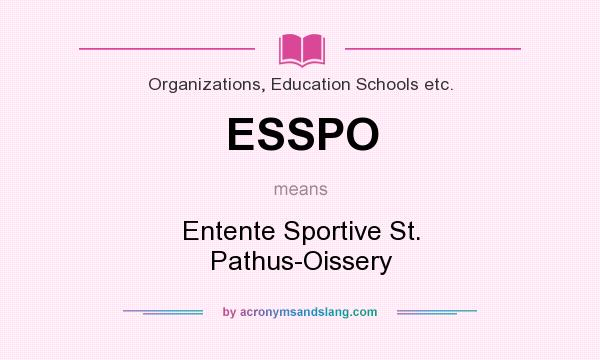 What does ESSPO mean? It stands for Entente Sportive St. Pathus-Oissery