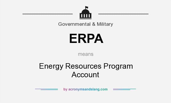What does ERPA mean? It stands for Energy Resources Program Account