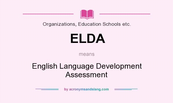 What does ELDA mean? It stands for English Language Development Assessment