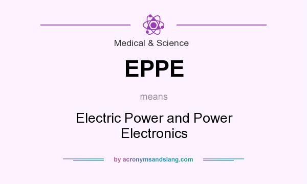What does EPPE mean? It stands for Electric Power and Power Electronics