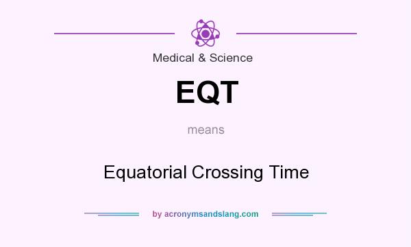What does EQT mean? It stands for Equatorial Crossing Time